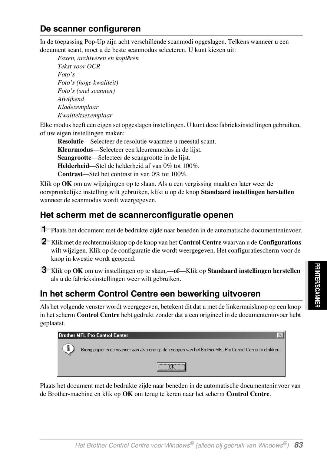 Brother FAX-8070P, MFC-9070 manual De scanner configureren, Het scherm met de scannerconfiguratie openen 