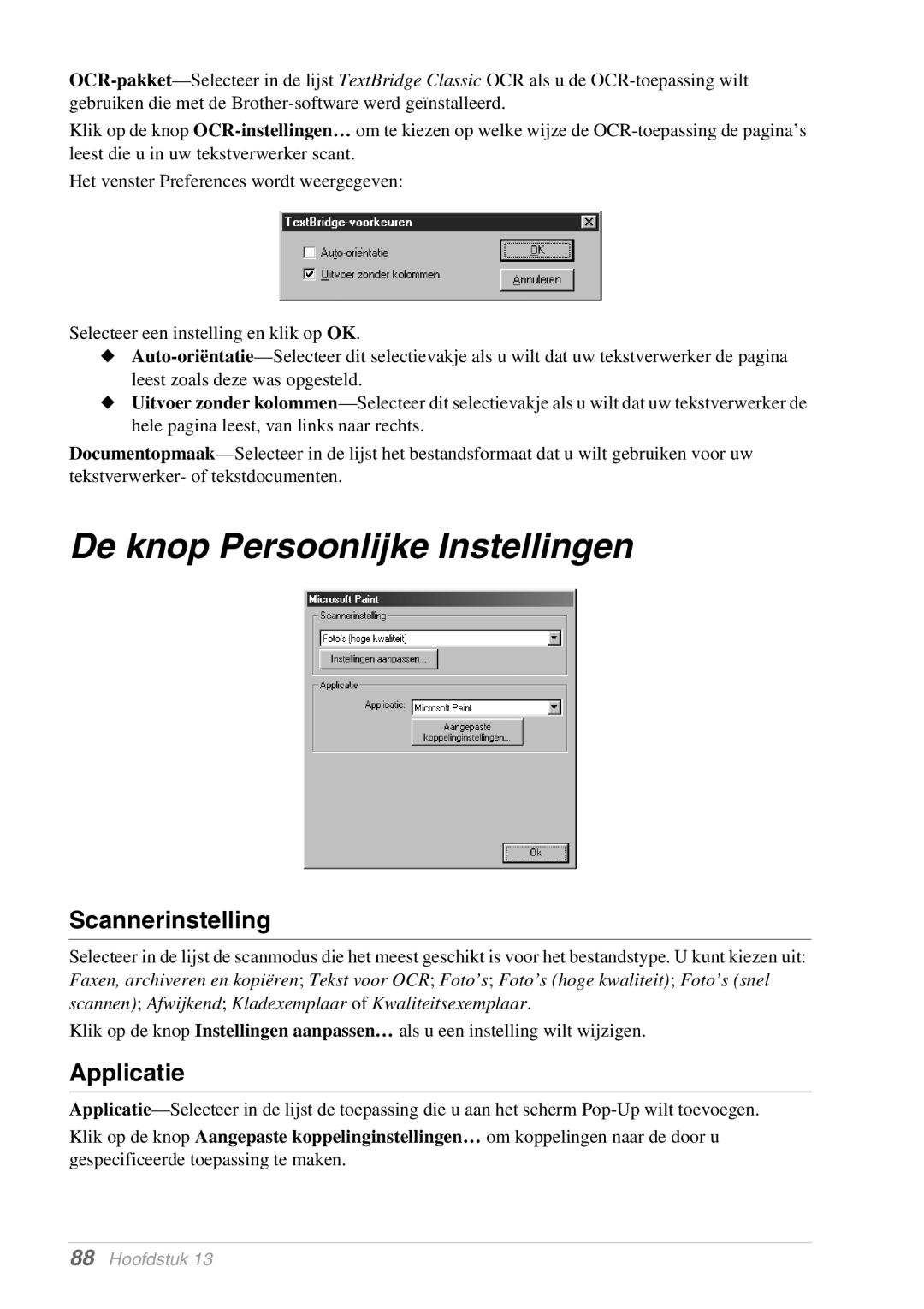 Brother MFC-9070, FAX-8070P manual De knop Persoonlijke Instellingen, Applicatie 