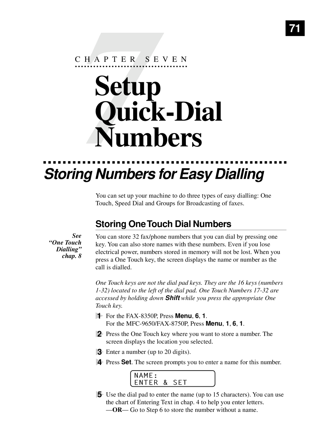 Brother MFC-9650, FAX-8350P Setup Quick-Dial Numbers, Storing Numbers for Easy Dialling, Storing One Touch Dial Numbers 