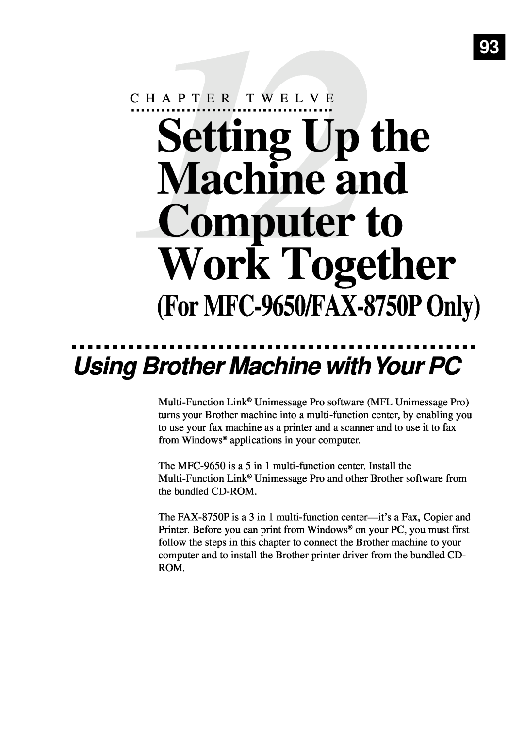 Brother Setting Up the Machine and Computer to Work Together, For MFC-9650/FAX-8750P Only, C12H A P T E R T W E L V E93 