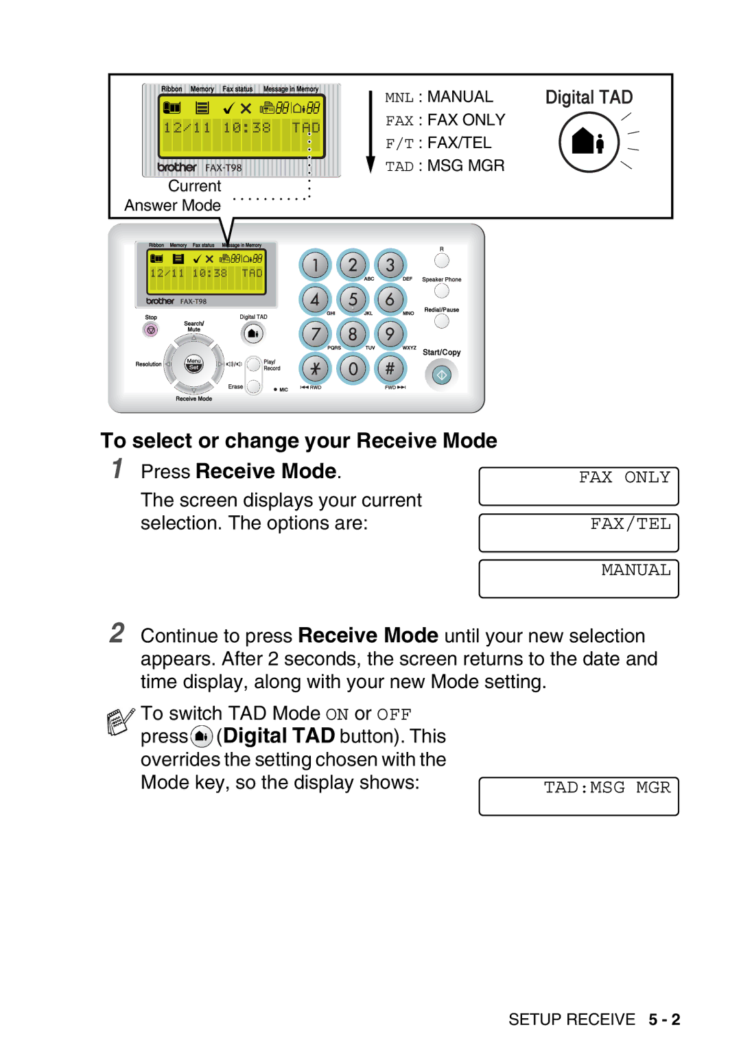 Brother FAX-T98 manual To select or change your Receive Mode 1 Press Receive Mode 