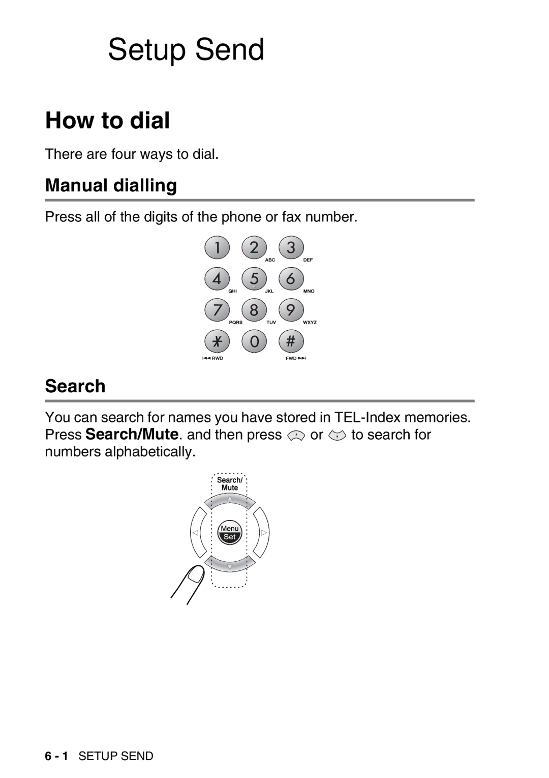 Brother FAX-T98 manual Setup Send, How to dial, Manual dialling, Search 