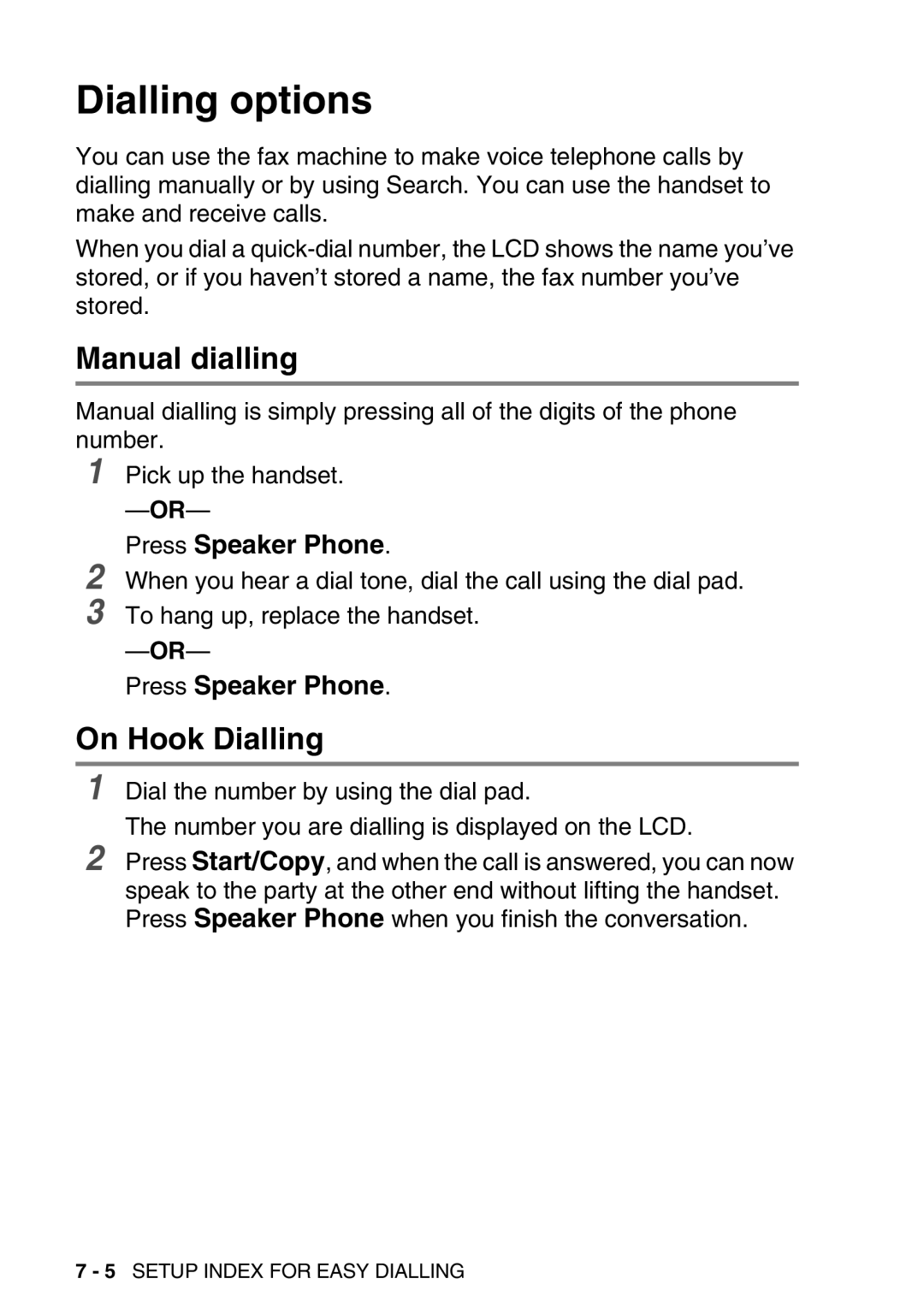 Brother FAX-T98 manual Dialling options, On Hook Dialling, Press Speaker Phone 