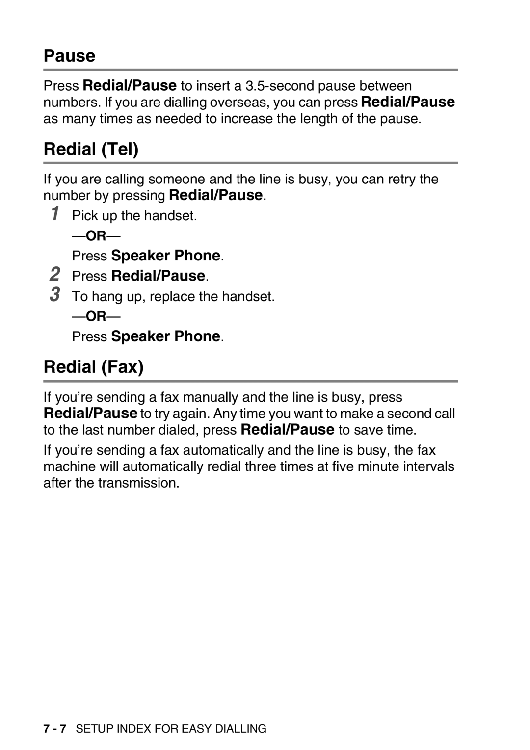 Brother FAX-T98 manual Redial Tel, Redial Fax, Press Speaker Phone Press Redial/Pause 