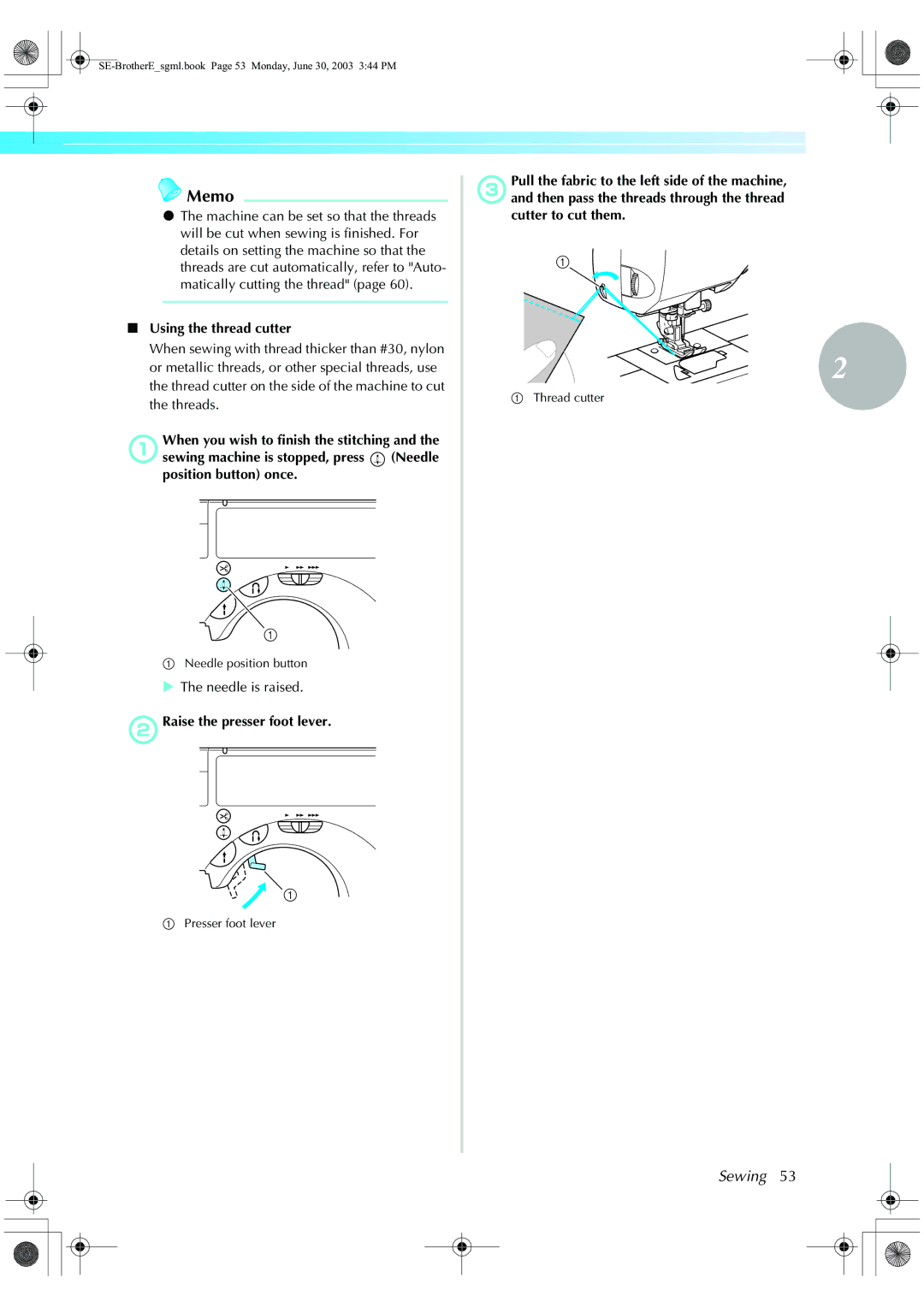 Brother HE 120 operation manual Using the thread cutter, Needle is raised 