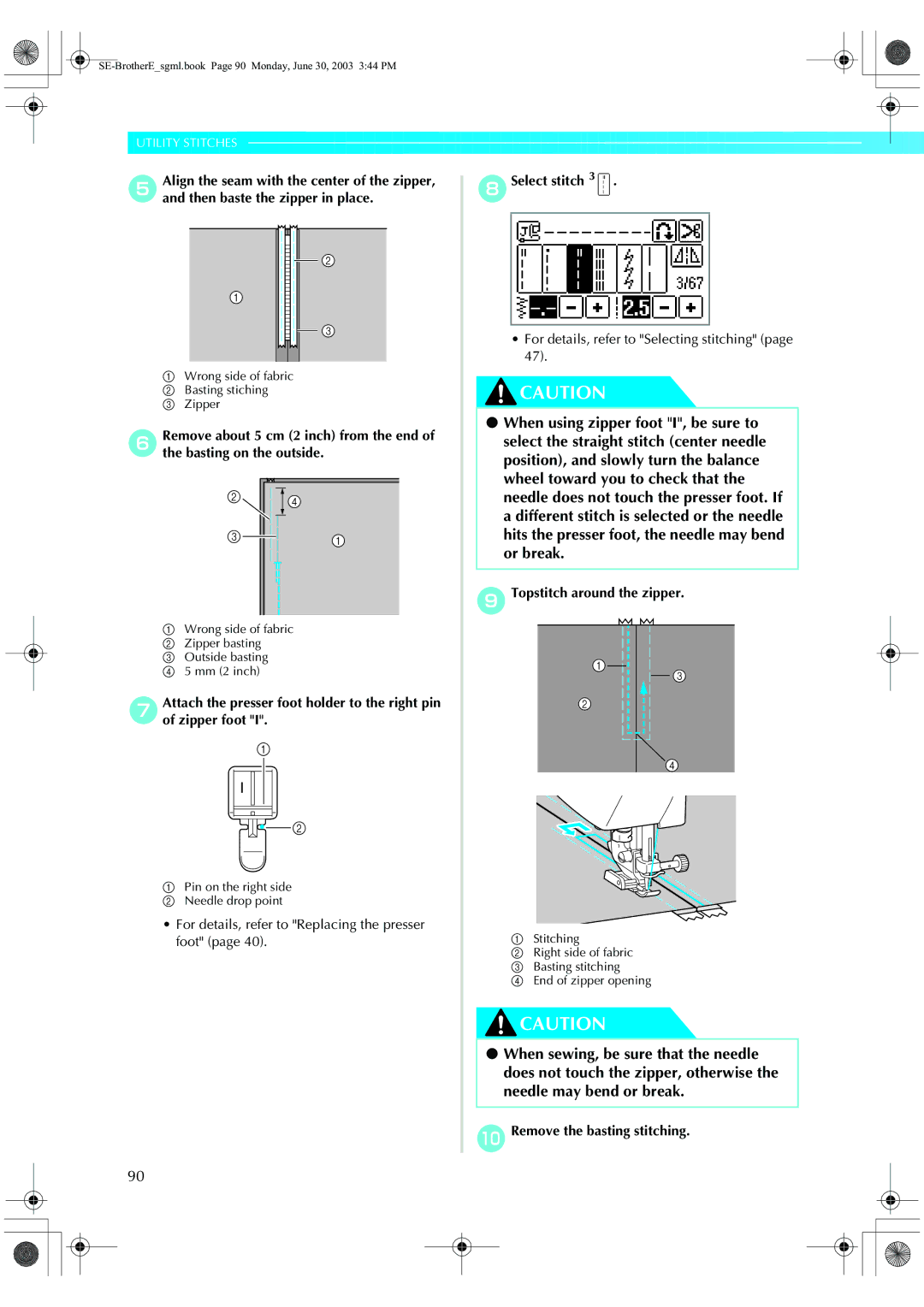 Brother HE 120 operation manual ITopstitch around the zipper, JRemove the basting stitching 