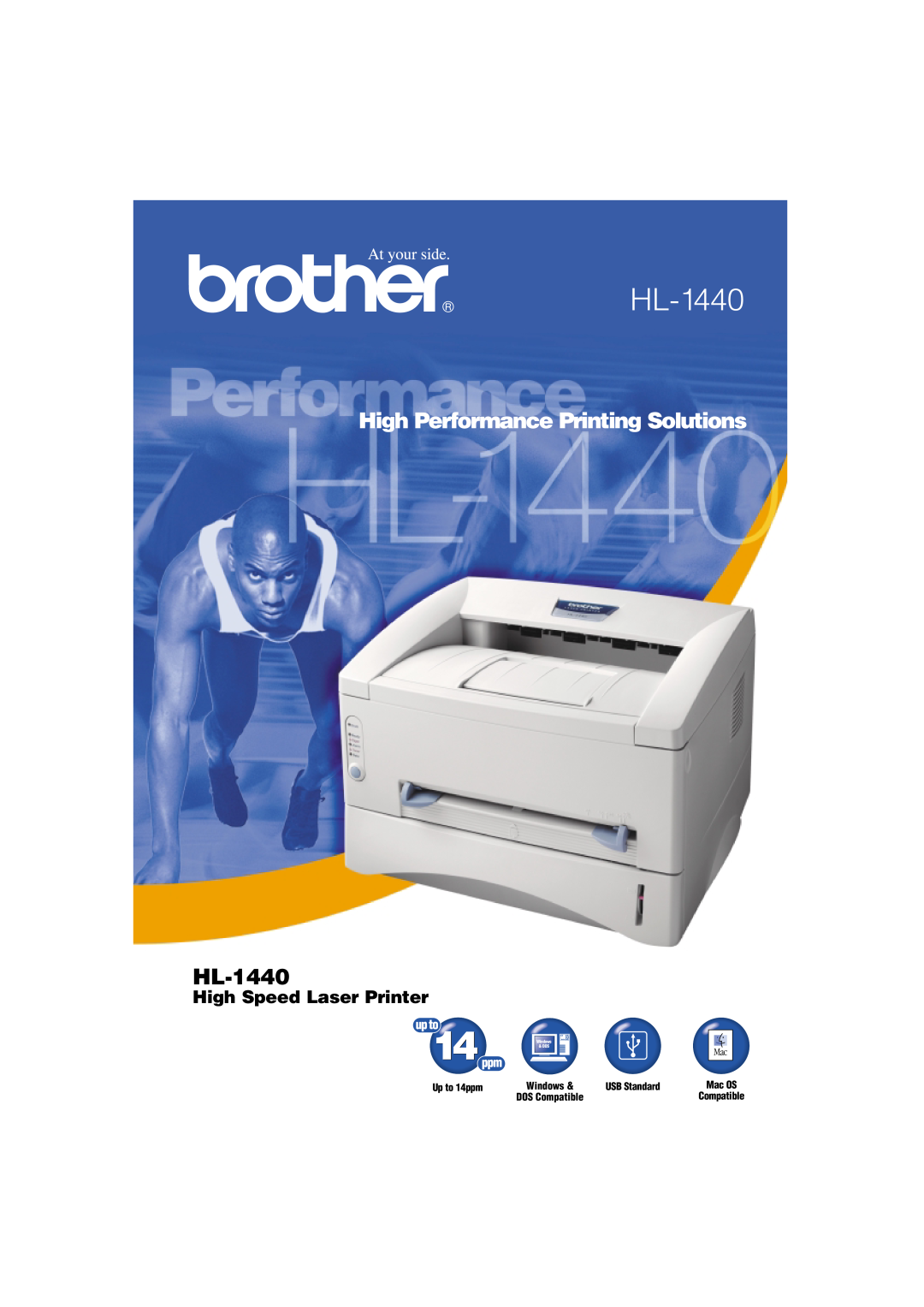 Brother HL-1440 manual Up to 14ppm, Windows DOS Compatible, USB Standard, High Performance Printing Solutions, Mac OS 