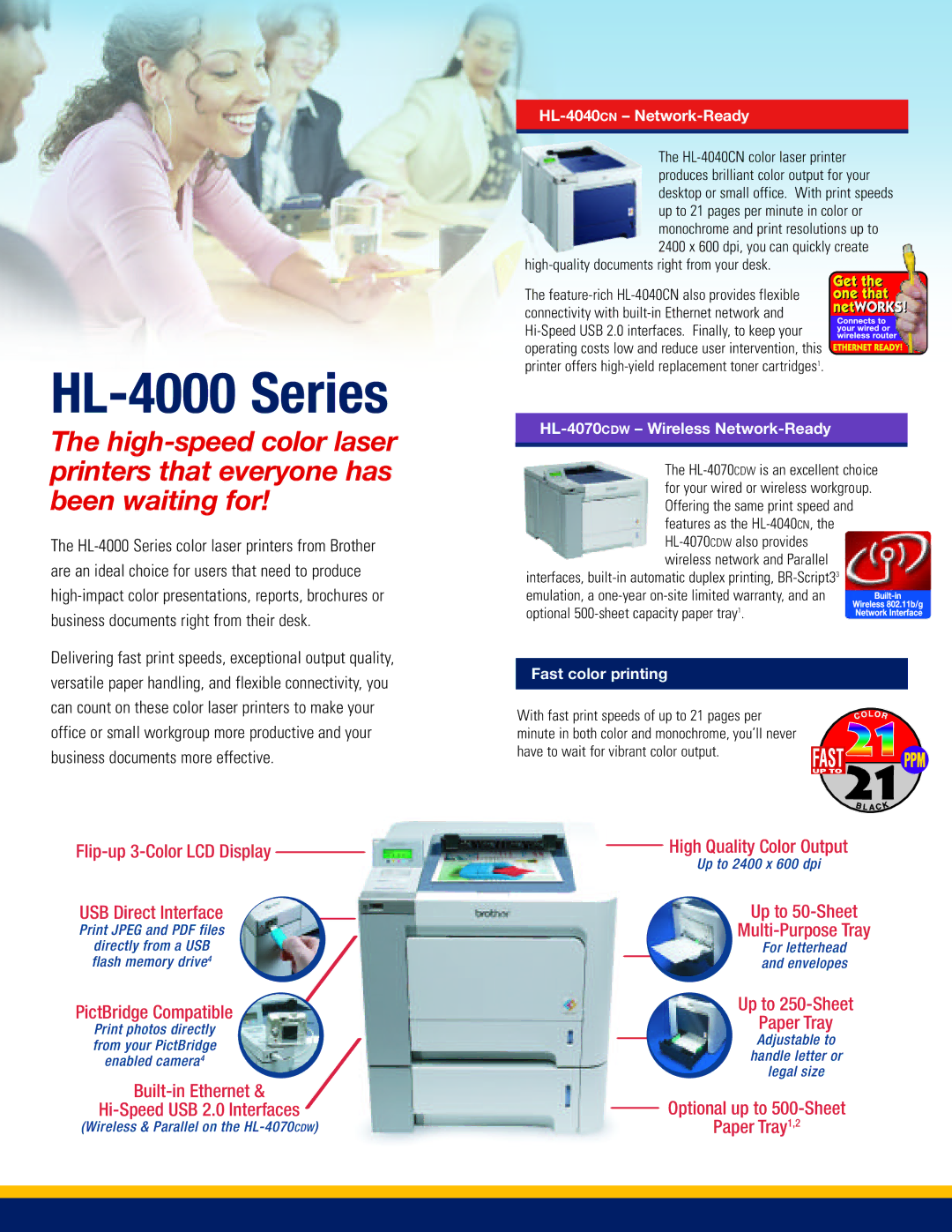 Brother HL-4000 HL-4040CN- Network-Ready, High-quality documents right from your desk, HL-4070CDW- Wireless Network-Ready 