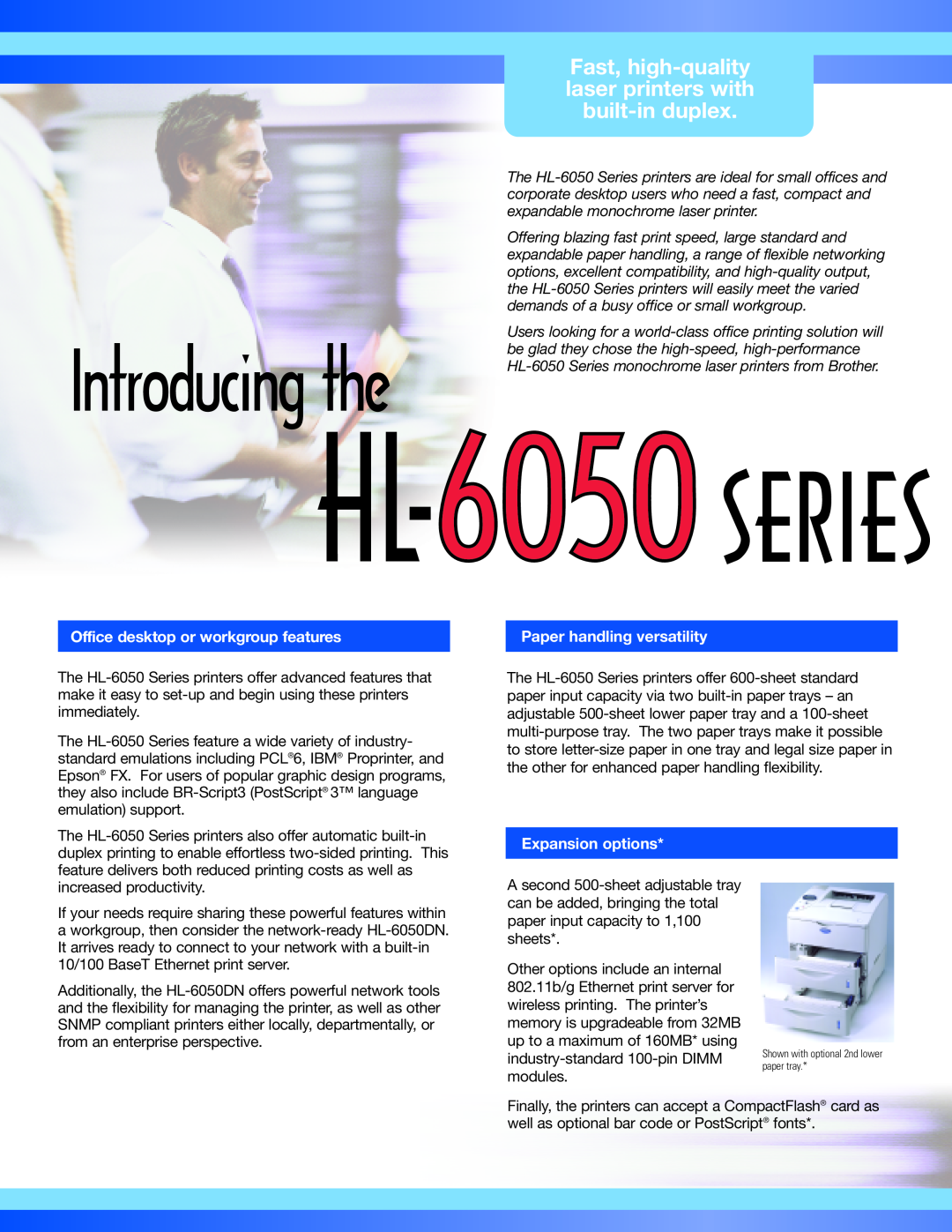 Brother HL-6050 Series Introducing the, Fast, high-quality laser printers with built-in duplex, Paper handling versatility 