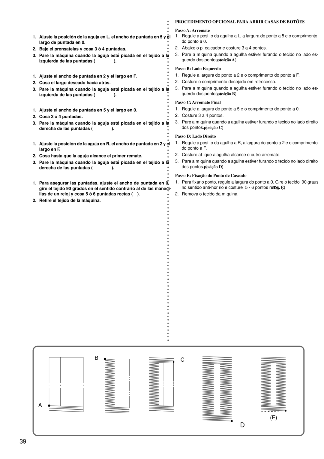 Brother LS-1717 instruction manual Paso B Lado izquierdo, Paso D Lado derecho, Paso E Para asegurar las puntadas del ojal 