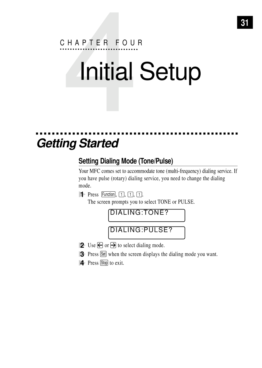 Brother MFC 4350 manual Getting Started, Setting Dialing Mode Tone/Pulse, Dialingtone? Dialingpulse? 