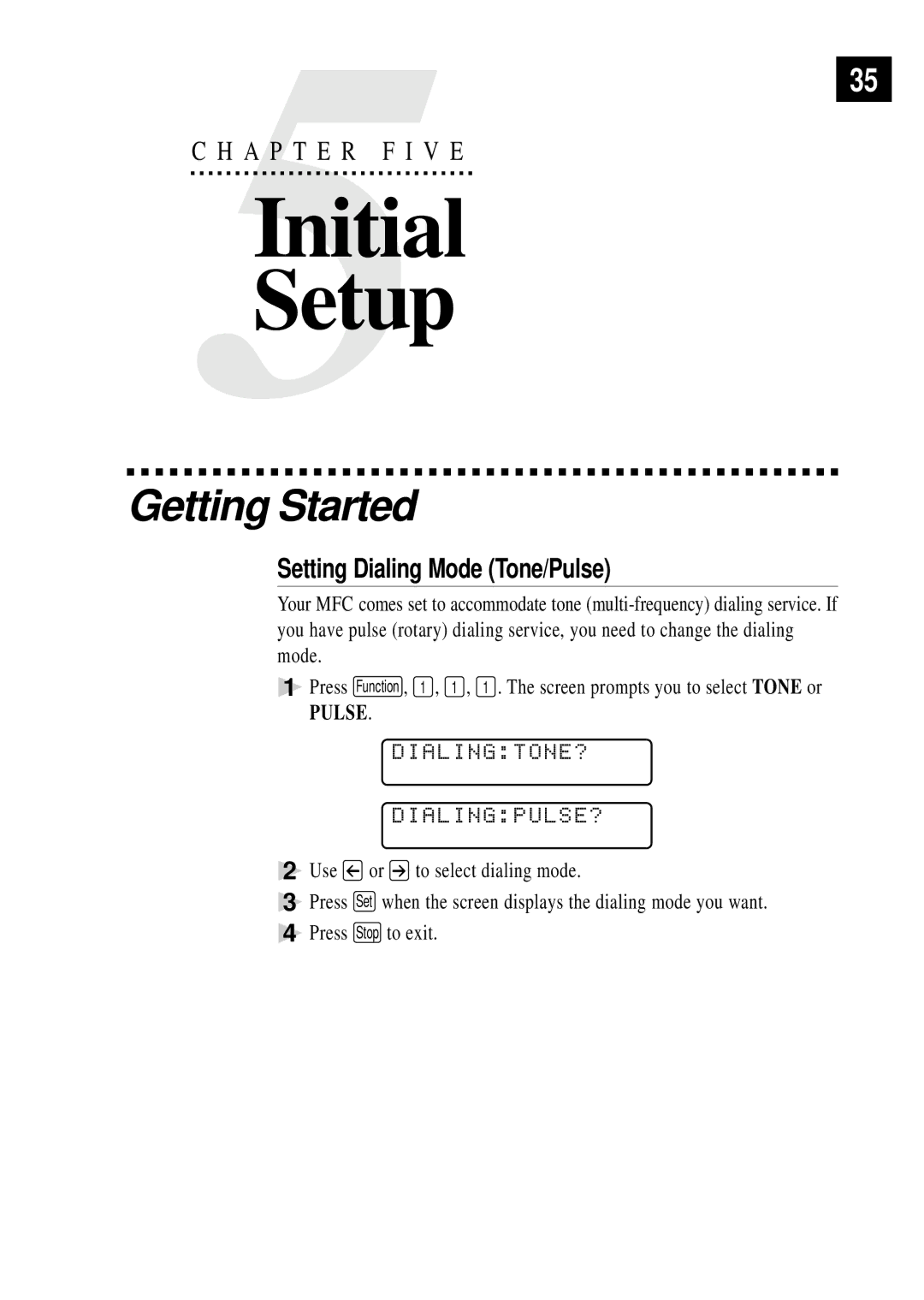 Brother MFC 7150C owner manual Getting Started, Setting Dialing Mode Tone/Pulse, Dialingtone? Dialingpulse? 