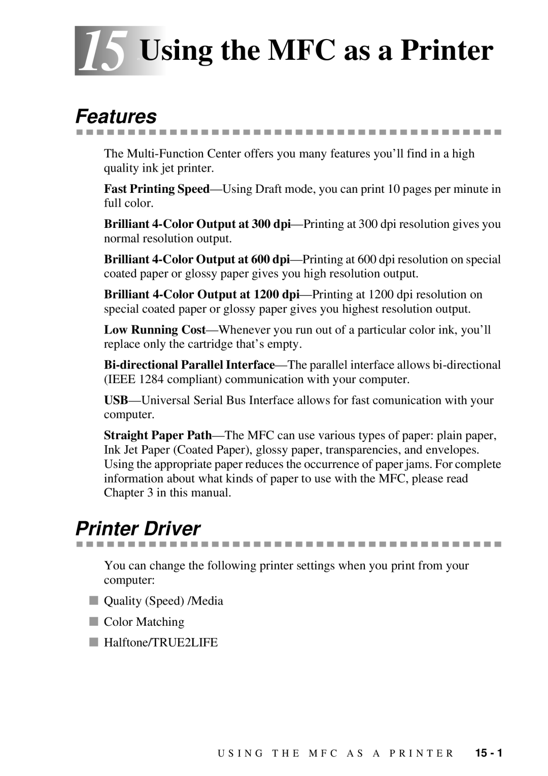 Brother MFC-7300C manual 15 15Using the MFC as a Printer, Features, Printer Driver 