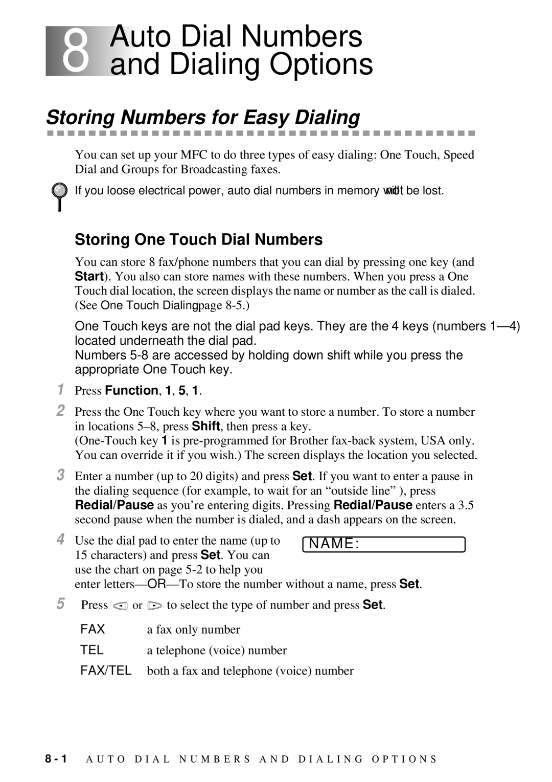 Brother MFC 7300C 8Auto Dial Numbers and Dialing Options, Storing Numbers for Easy Dialing, Storing One Touch Dial Numbers 