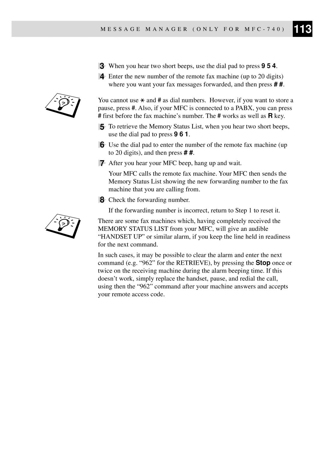 Brother MFC-730, MFC-740 owner manual When you hear two short beeps, use the dial pad to press 9 5 