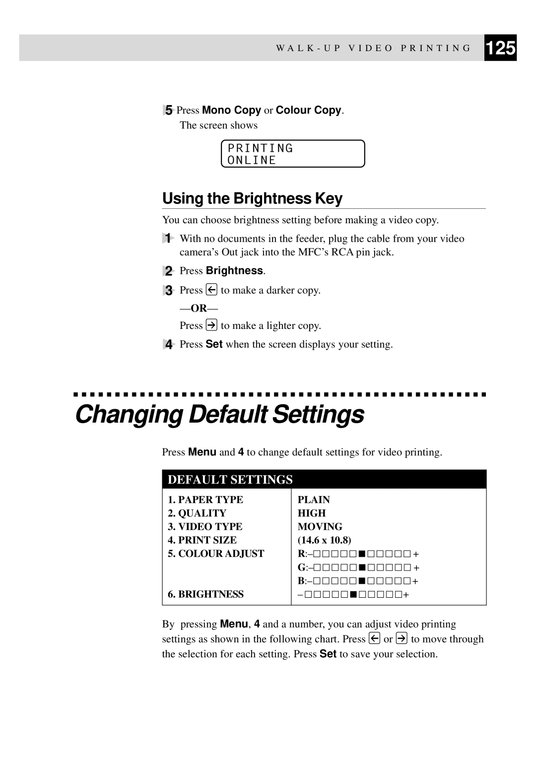 Brother MFC-730, MFC-740 owner manual Changing Default Settings, Using the Brightness Key 