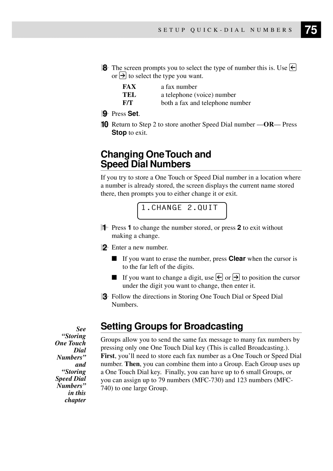 Brother MFC-730, MFC-740 owner manual Changing One Touch Speed Dial Numbers, Setting Groups for Broadcasting, Change 2.QUIT 