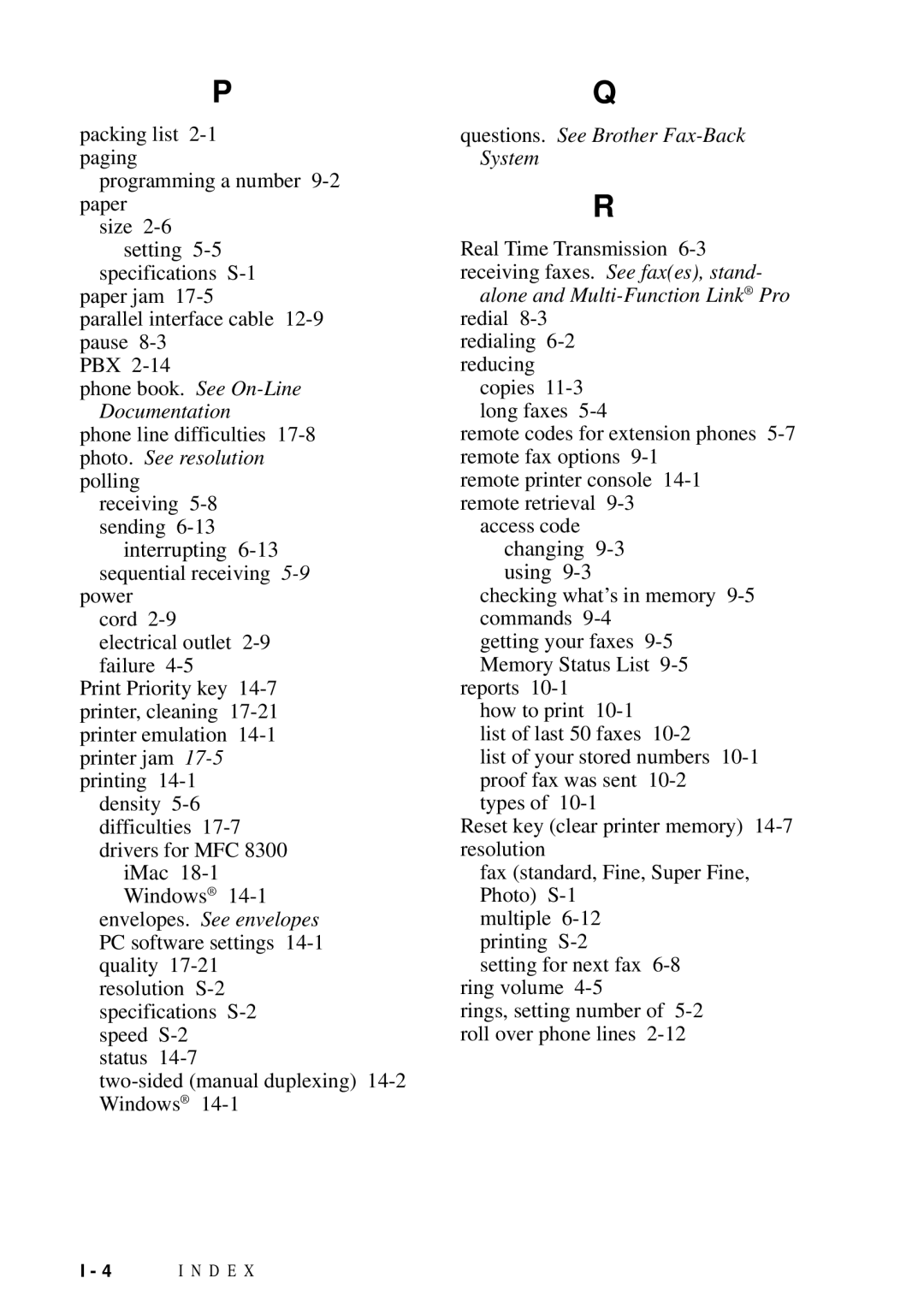 Brother FAX 5750, MFC 8600, MFC 8700, MFC 8300 manual Questions. See Brother Fax-Back System 