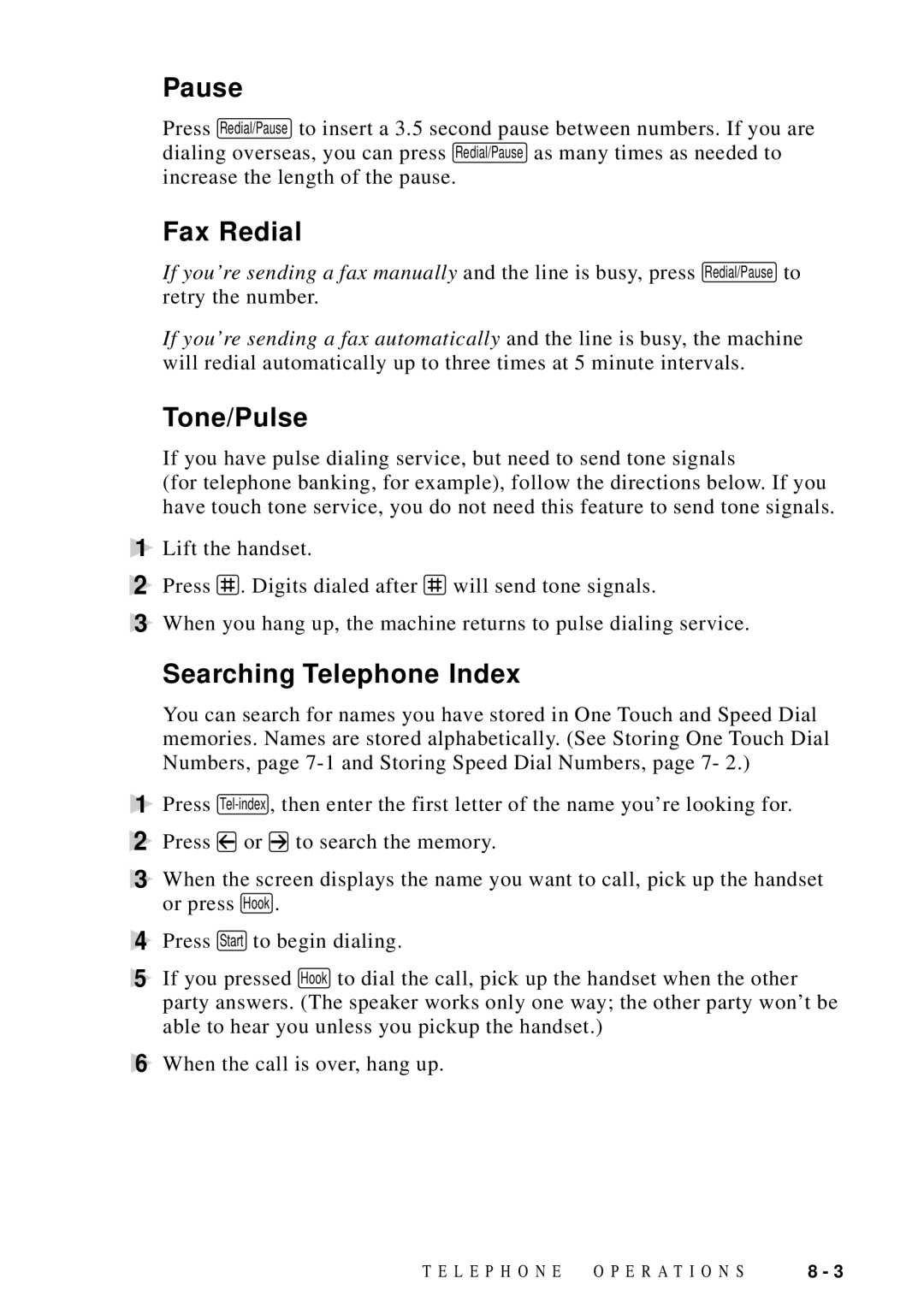 Brother MFC 8700, MFC 8600, FAX 5750, MFC 8300 manual Pause, Fax Redial, Tone/Pulse, Searching Telephone Index 