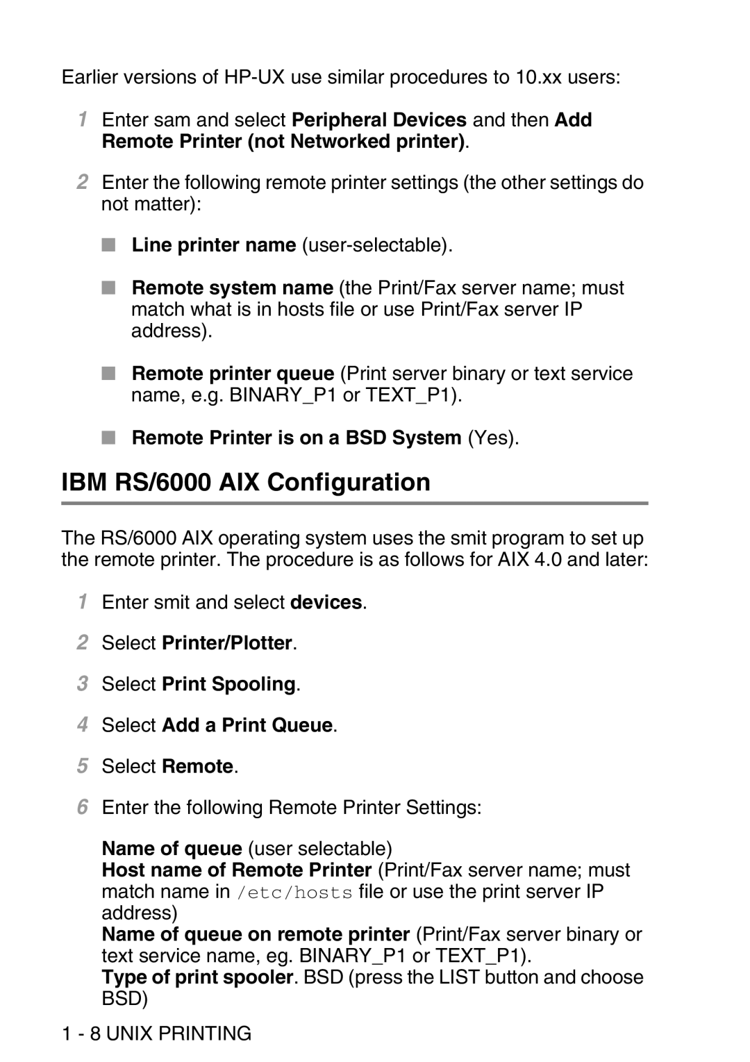 Brother MFC-8840DN IBM RS/6000 AIX Configuration, Line printer name user-selectable, Remote Printer is on a BSD System Yes 