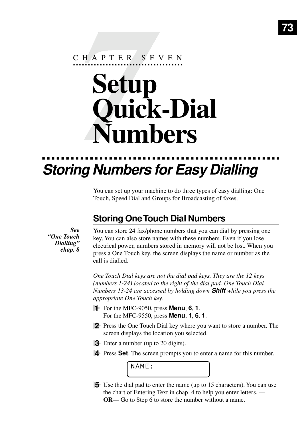 Brother MFC-9550 manual Setup Quick-Dial Numbers, Storing Numbers for Easy Dialling, Storing One Touch Dial Numbers 