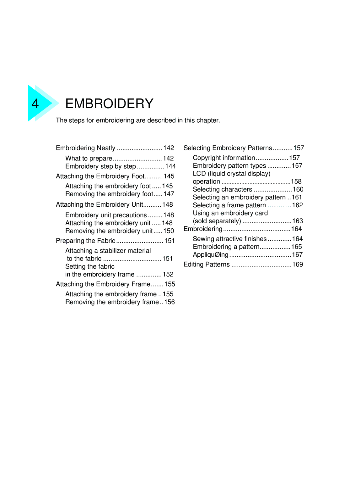 Brother NV1200 operation manual Steps for embroidering are described in this chapter 