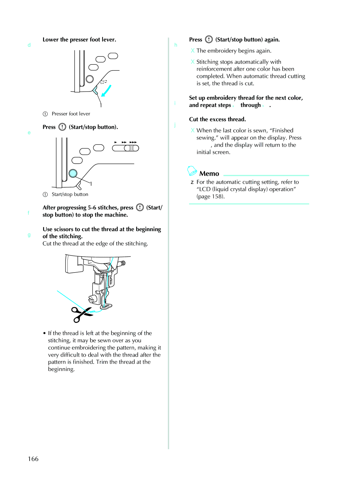 Brother NV1200 166, DLower the presser foot lever, EPress Start/stop button, After progressing 5-6 stitches, press 