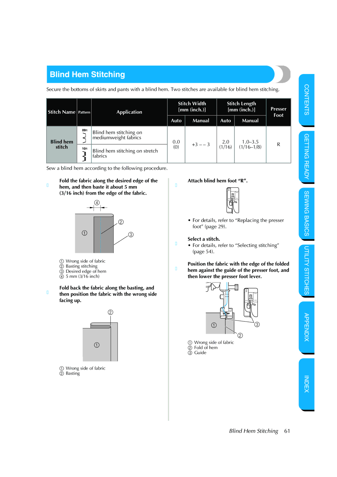 Brother NX 200 Blind Hem Stitching, Foot, 5hem against the guide of the presser foot, Then lower the presser foot lever 