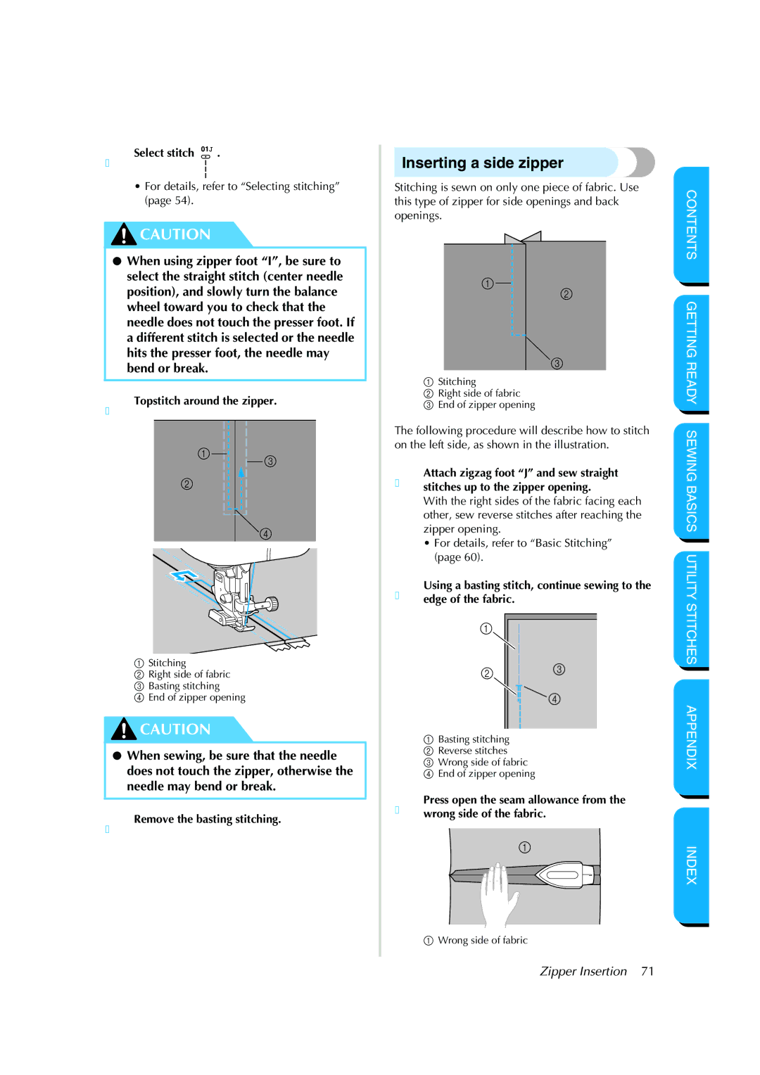 Brother NX 200 manual Inserting a side zipper, 6Select stitch, 7Topstitch around the zipper 