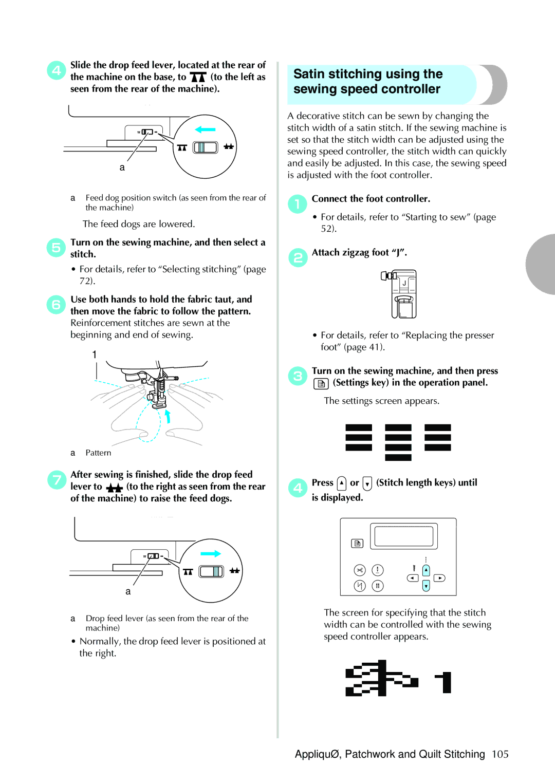 Brother NX-450, N5V operation manual Satin stitching using the sewing speed controller, AConnect the foot controller 