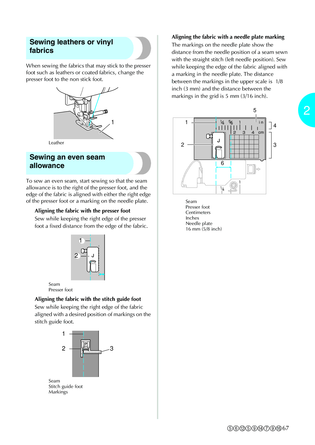 Brother NX-450 Sewing leathers or vinyl fabrics, Sewing an even seam allowance, Aligning the fabric with the presser foot 