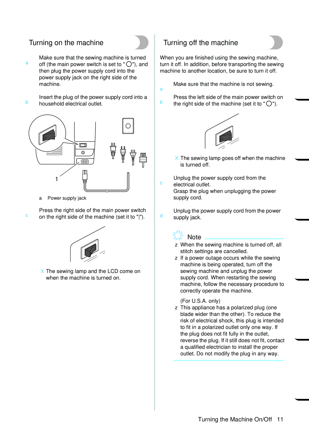 Brother NX 600 operation manual Turning on the machine, Turning off the machine, AMake sure that the machine is not sewing 