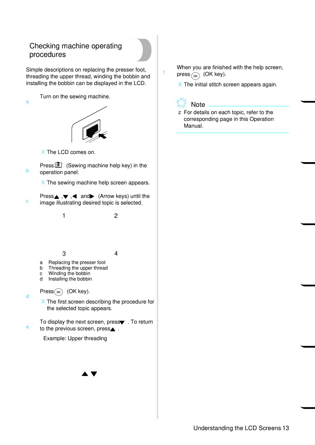 Brother NX 600 operation manual Checking machine operating procedures, ATurn on the sewing machine, DPress OK key 