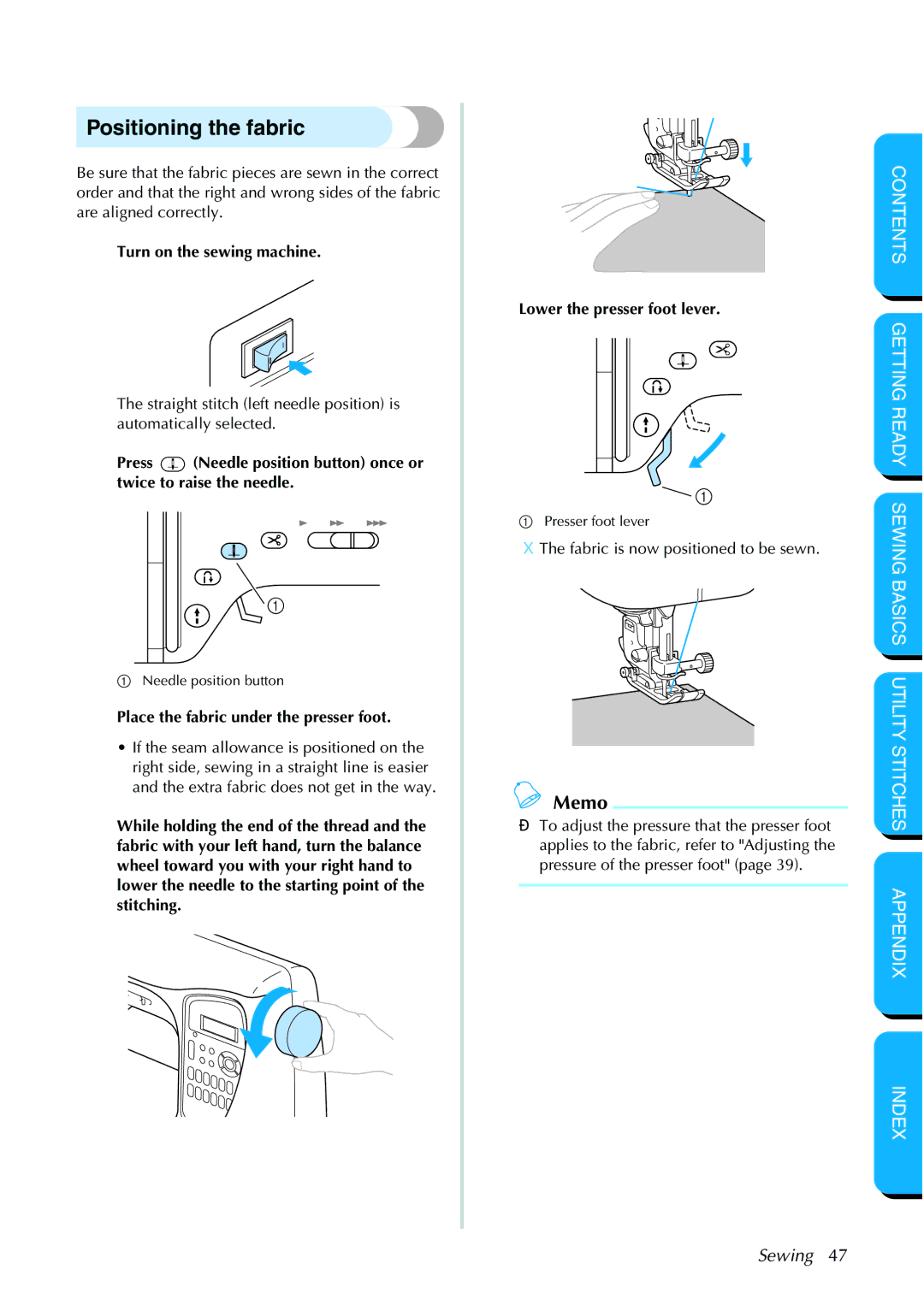 Brother NX 600 operation manual Positioning the fabric, CPlace the fabric under the presser foot 