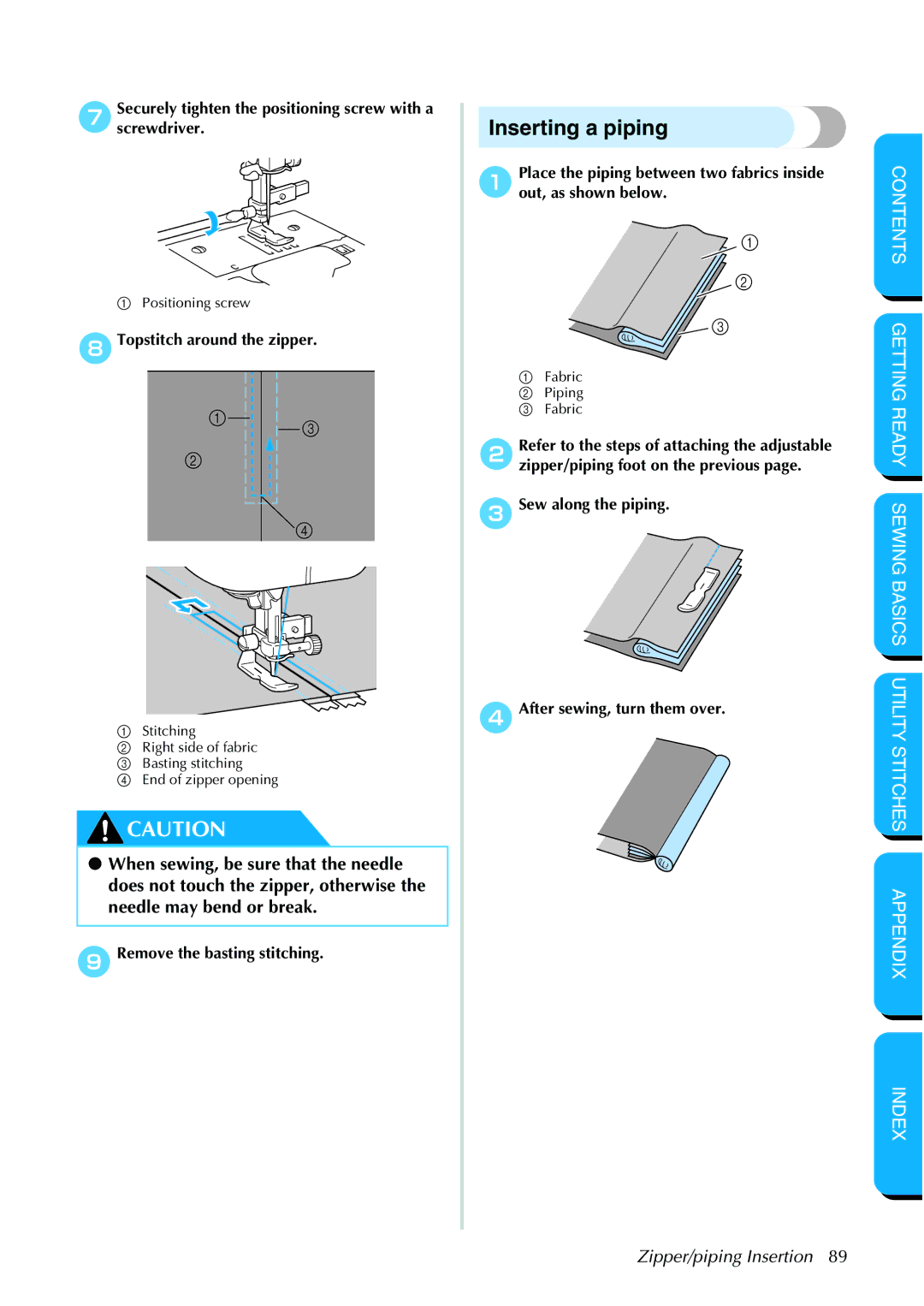 Brother NX 600 operation manual Inserting a piping, HTopstitch around the zipper 