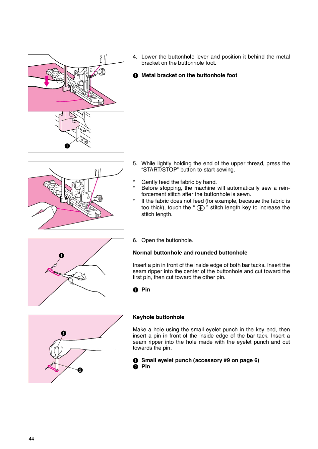 Brother PC 3000 Metal bracket on the buttonhole foot, Normal buttonhole and rounded buttonhole, Pin Keyhole buttonhole 