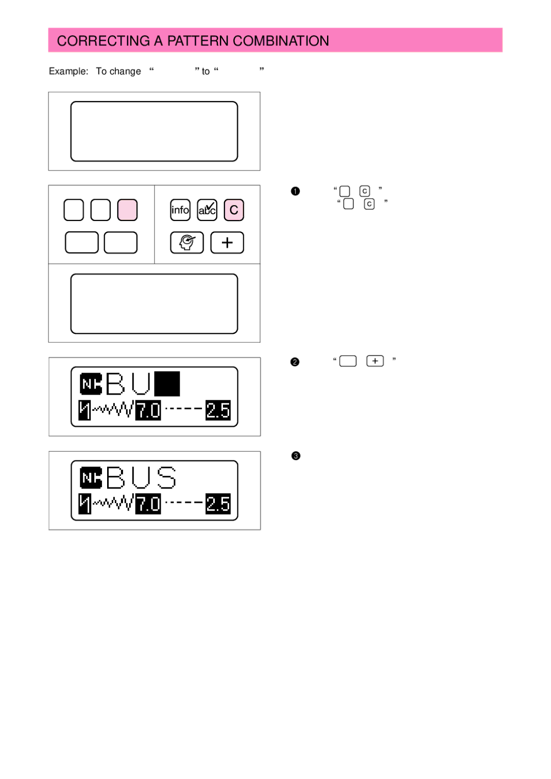 Brother PC 3000 operation manual Correcting a Pattern Combination, Example To change to 