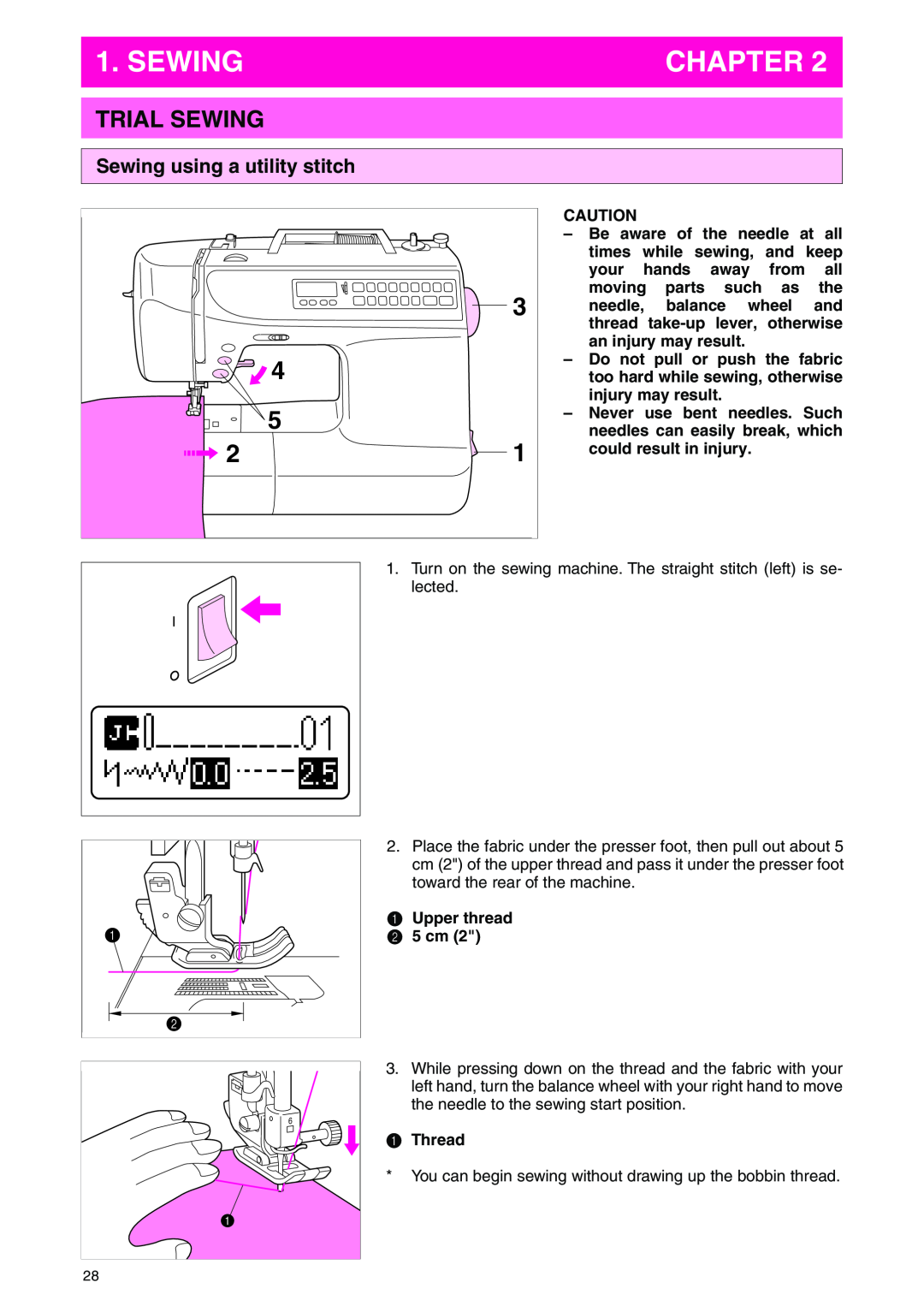 Brother PC 3000 Trial Sewing, Sewing using a utility stitch, Be aware of the needle at all, your hands away from all 