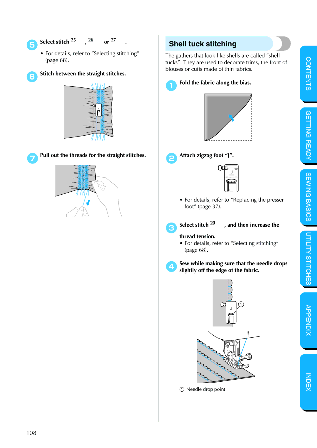 Brother PC-420 manual Shell tuck stitching, Select stitch 25 , 26 or, Fold the fabric along the bias 2Attach zigzag foot J 