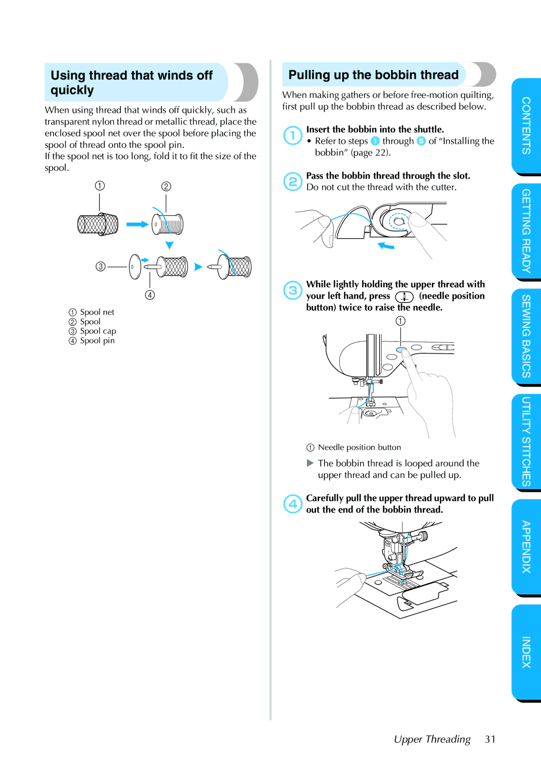 Brother PC-420PRW Using thread that winds off quickly, Pulling up the bobbin thread, 1Insert the bobbin into the shuttle 