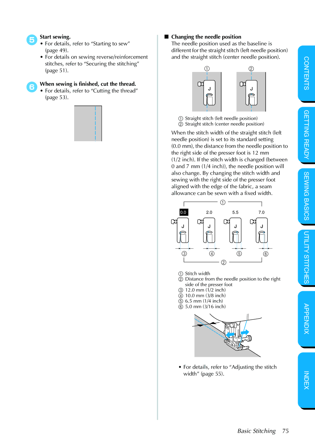 Brother PC-420PRW manual Basic Stitching, When sewing is finished, cut the thread, Changing the needle position 