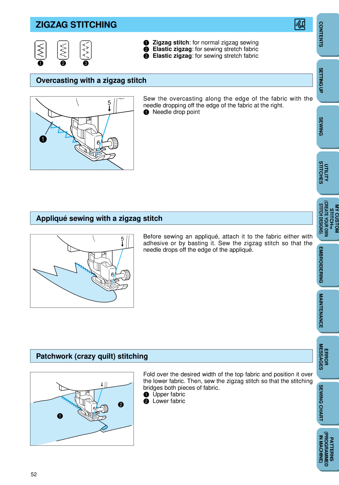 Brother PC 6500 operation manual Zigzag Stitching, Overcasting with a zigzag stitch, Appliqué sewing with a zigzag stitch 