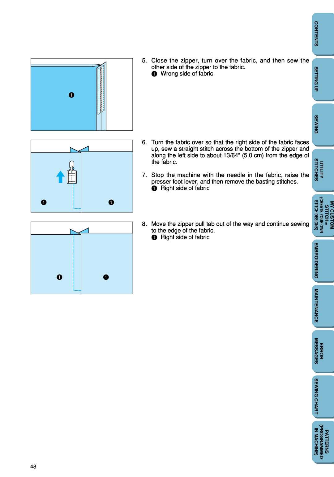 Brother PC 6500 operation manual Close the zipper, turn over the fabric, and then sew the 