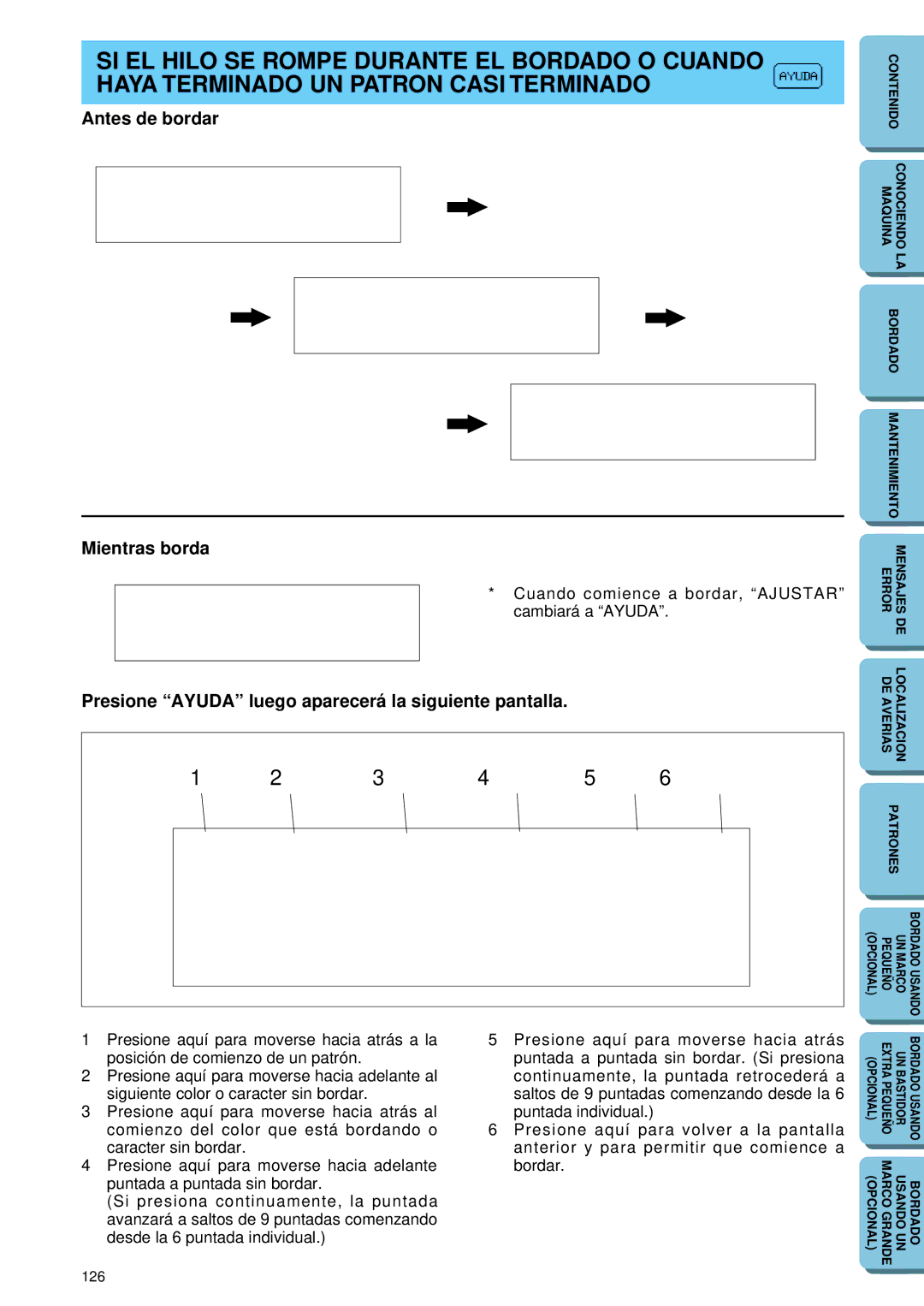 Brother PE 150 manual Antes de bordar Mientras borda, Presione Ayuda luego aparecerá la siguiente pantalla 