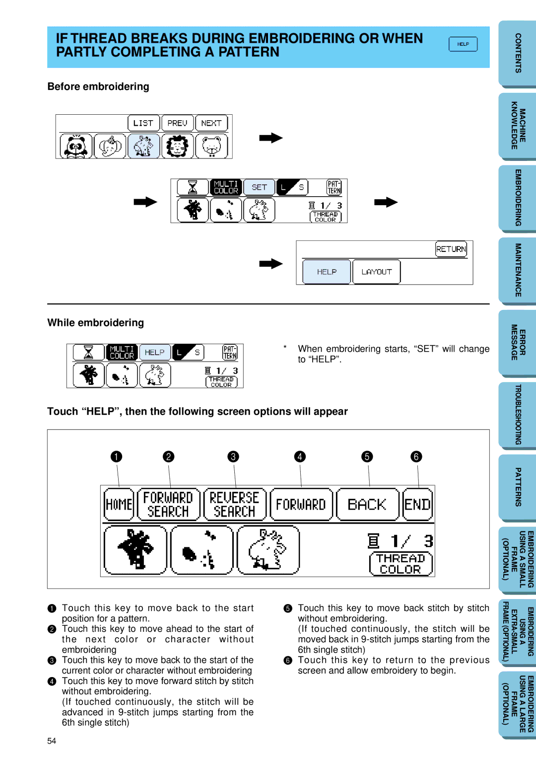 Brother PE 150 manual Before embroidering, While embroidering, Touch HELP, then the following screen options will appear 