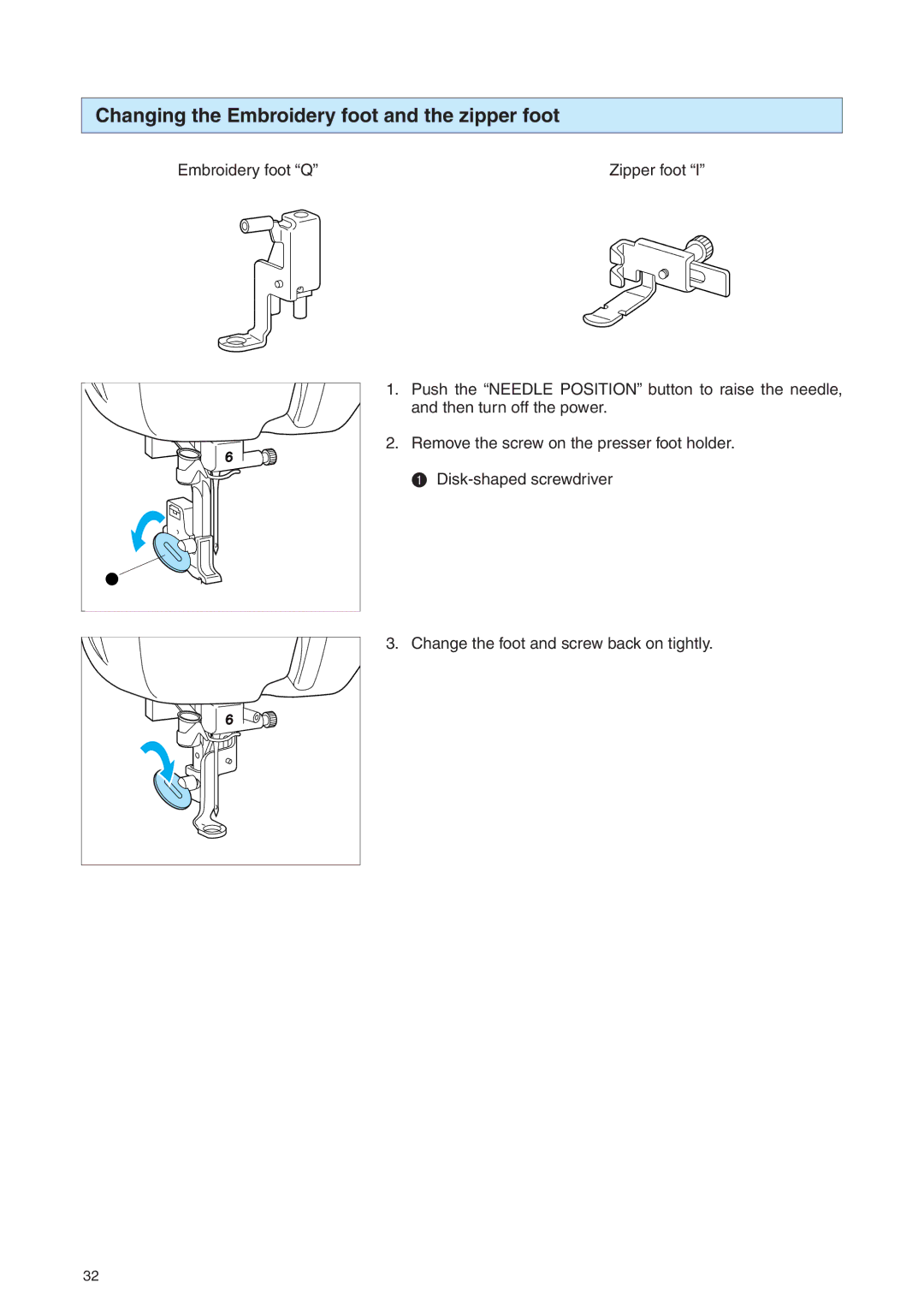 Brother PE 400D operation manual Changing the Embroidery foot and the zipper foot 