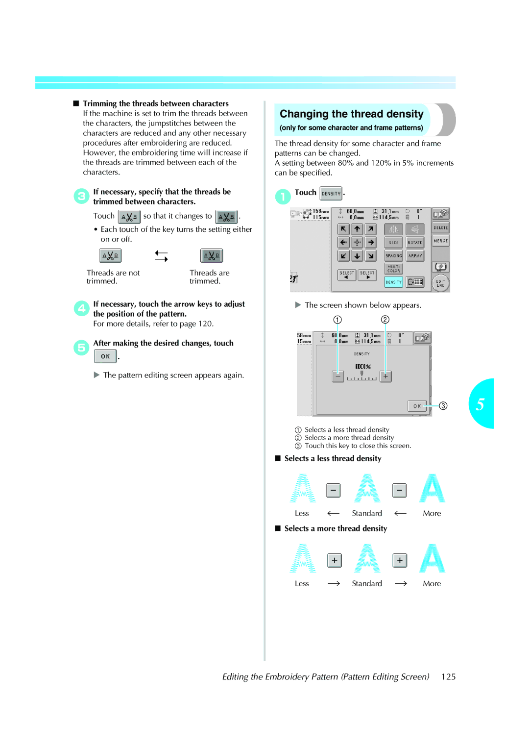 Brother PE-600II Changing the thread density, Trimming the threads between characters, Selects a less thread density 