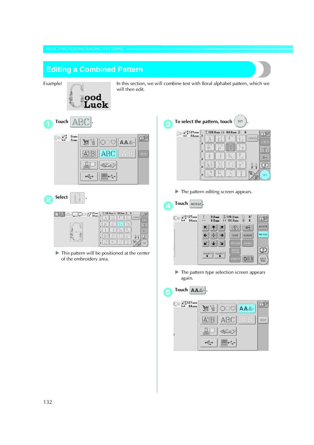 Brother PE-600II Editing a Combined Pattern, 132, Will then edit, 1Touch 2Select, 3To select the pattern, touch 