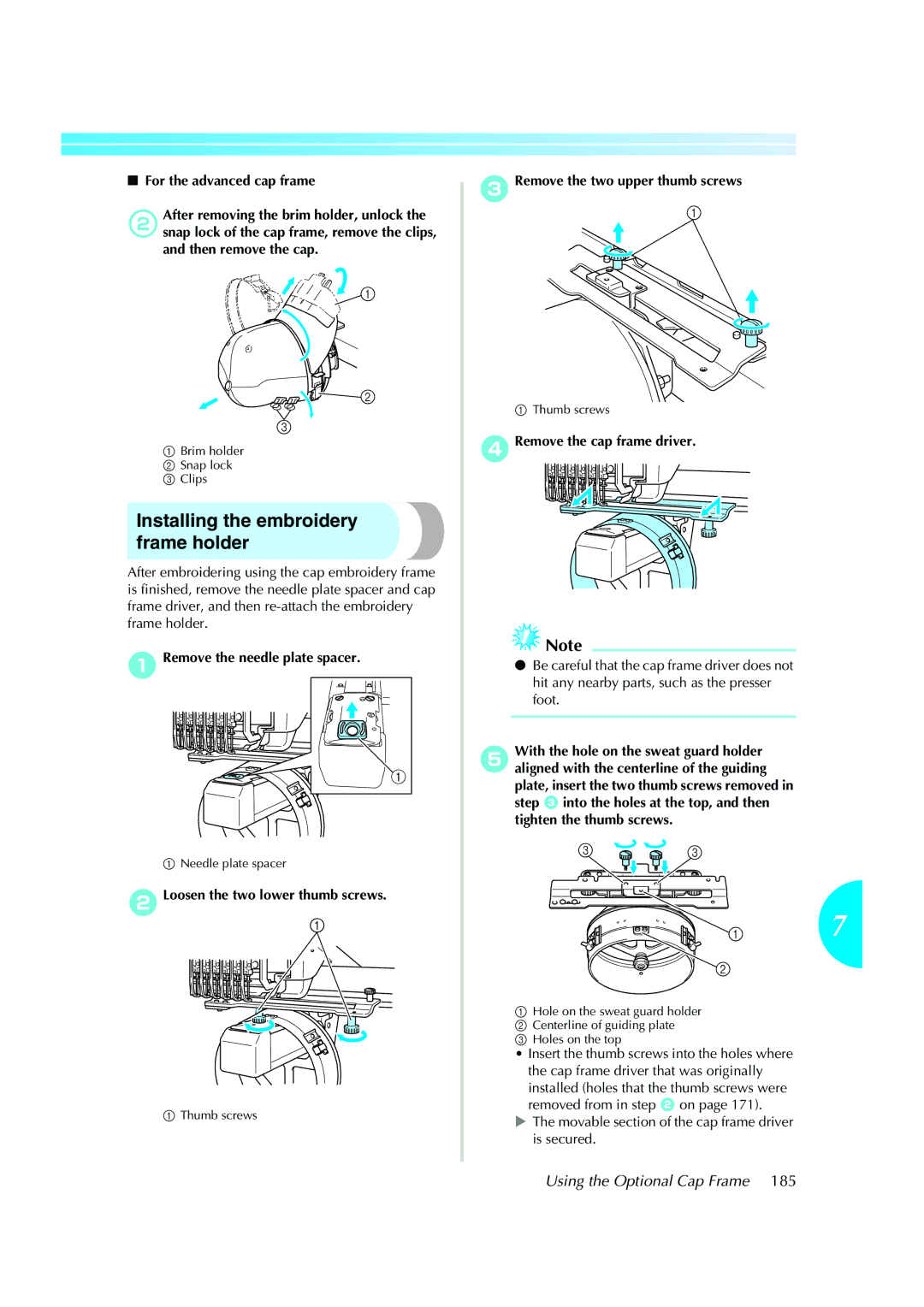 Brother PE-600II Installing the embroidery frame holder, 4Remove the cap frame driver, Remove the needle plate spacer 