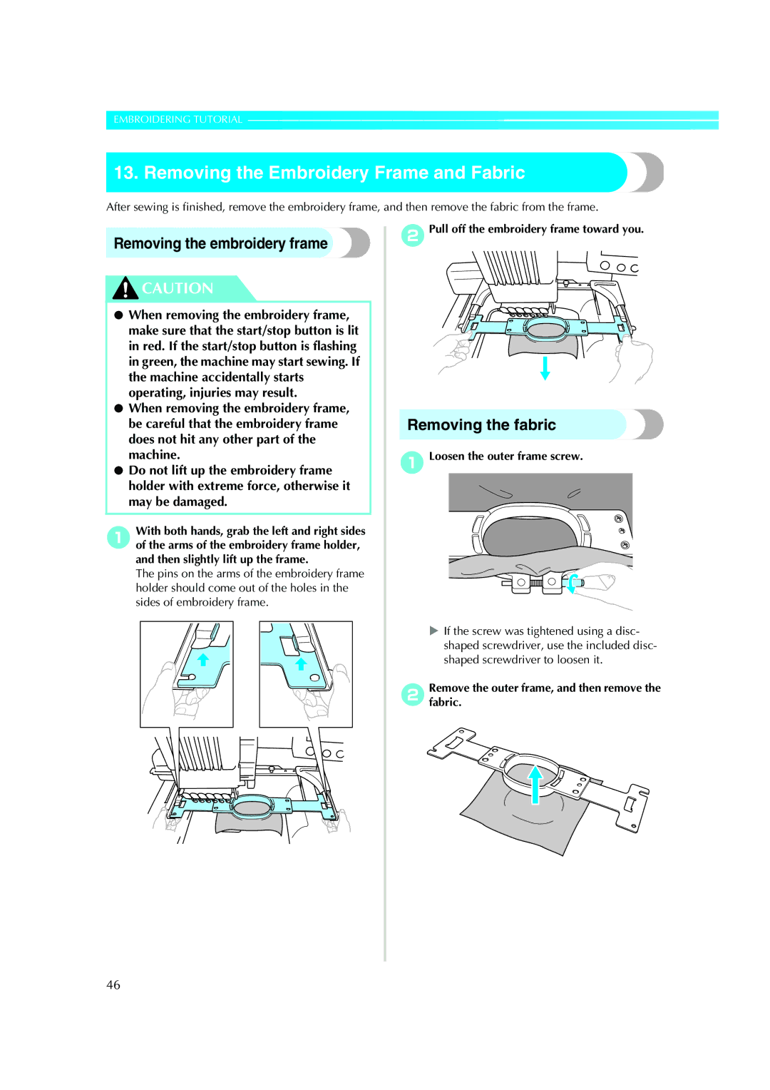 Brother PE-600II Removing the Embroidery Frame and Fabric, Removing the embroidery frame, Removing the fabric 